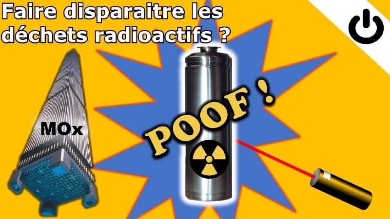 Featured image of post Peut-on faire disparaître les déchets radioactifs ? - Déchets radioactifs #2